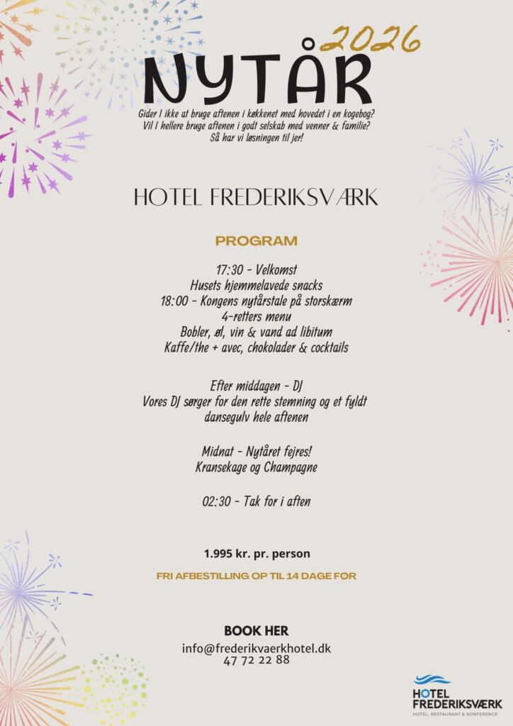 Hotel Frederiksværk Farverig flyer med fyrværkeri annoncerer et arrangement nytårsaften 2026 på Hotel Frederiksværk med middag, DJ, midnatsfest med kransekage og champagne samt bookingoplysninger nederst.